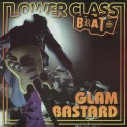 Lower Class Brats : Glam Bastard